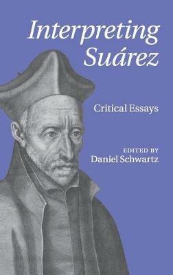Interpreting Suárez: Critical Essays - cover