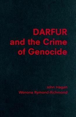 Darfur and the Crime of Genocide - John Hagan,Wenona Rymond-Richmond - cover