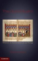 The Good Muslim: Reflections on Classical Islamic Law and Theology