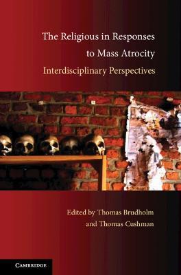 The Religious in Responses to Mass Atrocity: Interdisciplinary Perspectives - cover