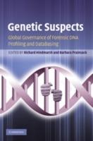 Genetic Suspects: Global Governance of Forensic DNA Profiling and Databasing