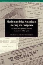 Fiction and the American Literary Marketplace: The Role of Newspaper Syndicates in America, 1860-1900