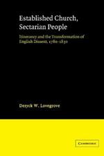 Established Church, Sectarian People: Itinerancy and the Transformation of English Dissent, 1780-1830