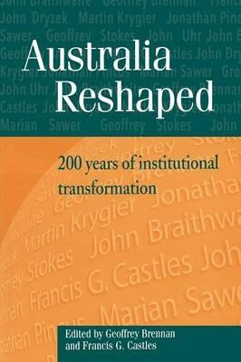Australia Reshaped: 200 Years of Institutional Transformation - cover