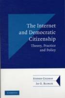 The Internet and Democratic Citizenship: Theory, Practice and Policy - Stephen Coleman,Jay G. Blumler - cover