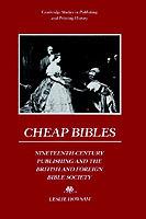 Cheap Bibles: Nineteenth-Century Publishing and the British and Foreign Bible Society - Leslie Howsam - cover