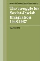 The Struggle for Soviet Jewish Emigration, 1948-1967 - Yaacov Ro'i - cover