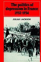 The Politics of Depression in France 1932-1936 - Julian Jackson - cover
