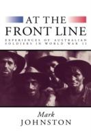 At the Front Line: Experiences of Australian Soldiers in World War II