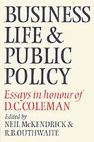 Business Life and Public Policy: Essays in Honour of D. C. Coleman - cover