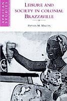 Leisure and Society in Colonial Brazzaville