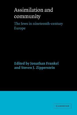 Assimilation and Community: The Jews in Nineteenth-Century Europe - cover