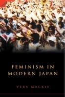 Feminism in Modern Japan: Citizenship, Embodiment and Sexuality - Vera Mackie - cover