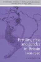 Fertility, Class and Gender in Britain, 1860–1940 - Simon Szreter - cover
