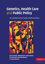 Genetics, Health Care and Public Policy: An Introduction to Public Health Genetics