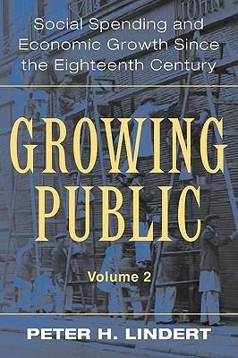 Growing Public: Volume 2, Further Evidence: Social Spending and Economic Growth since the Eighteenth Century - Peter H. Lindert - cover