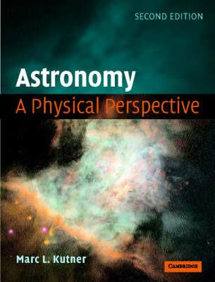 Astronomy: A Physical Perspective - Marc L. Kutner - cover