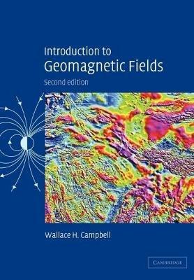Introduction to Geomagnetic Fields - Wallace H. Campbell - cover