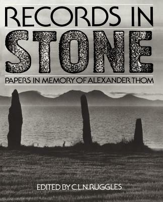 Records in Stone: Papers in Memory of Alexander Thom - cover