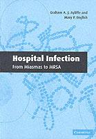 Hospital Infection: From Miasmas to MRSA - Graham A. J. Ayliffe,Mary P. English - cover