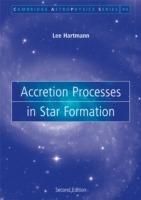 Accretion Processes in Star Formation - Lee Hartmann - cover