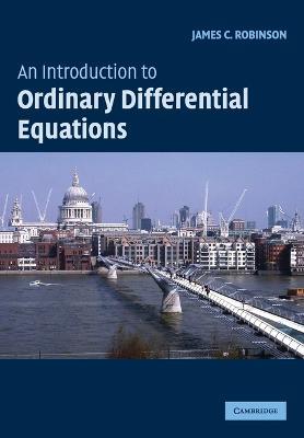 An Introduction to Ordinary Differential Equations - James C. Robinson - cover
