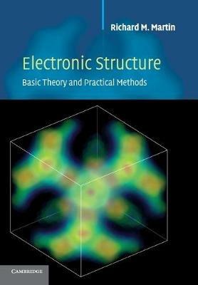 Electronic Structure: Basic Theory and Practical Methods - Richard M. Martin - cover