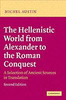 The Hellenistic World from Alexander to the Roman Conquest: A Selection of Ancient Sources in Translation - M. M. Austin - cover