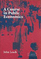 A Course in Public Economics - John Leach - cover