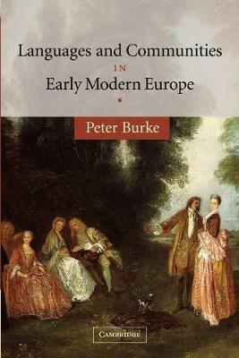 Languages and Communities in Early Modern Europe - Peter Burke - cover