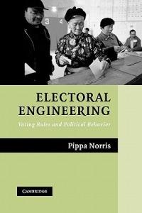 Electoral Engineering: Voting Rules and Political Behavior - Pippa Norris - cover