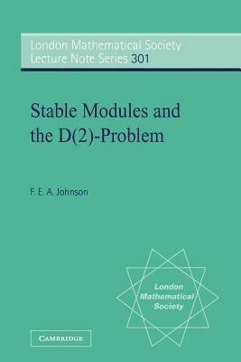 Stable Modules and the D(2)-Problem - F. E. A. Johnson - cover