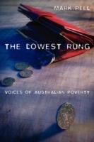 The Lowest Rung: Voices of Australian Poverty
