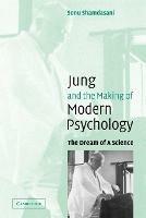 Jung and the Making of Modern Psychology: The Dream of a Science