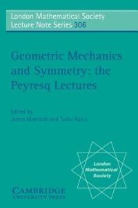 Geometric Mechanics and Symmetry: The Peyresq Lectures - cover