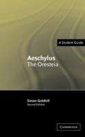 Aeschylus: The Oresteia - Simon Goldhill - cover
