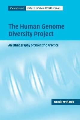 The Human Genome Diversity Project: An Ethnography of Scientific Practice - Amade M'Charek - cover