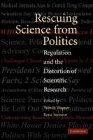 Rescuing Science from Politics: Regulation and the Distortion of Scientific Research - cover