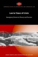 Law in Times of Crisis: Emergency Powers in Theory and Practice - Oren Gross,Fionnuala Ni Aolain - cover