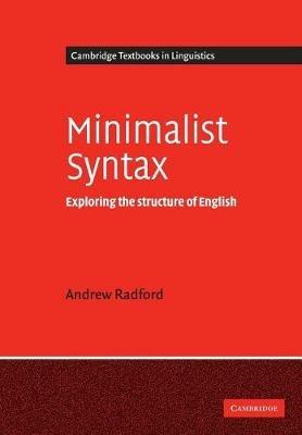 Minimalist Syntax: Exploring the Structure of English - Andrew Radford - cover