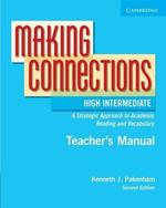 Making Connections High Intermediate Teacher's Manual: An Strategic Approach to Academic Reading and Vocabulary