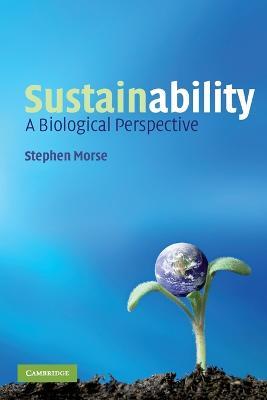 Sustainability: A Biological Perspective - Stephen Morse - cover