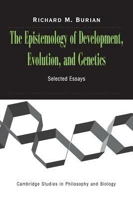 The Epistemology of Development, Evolution, and Genetics - Richard Burian - cover