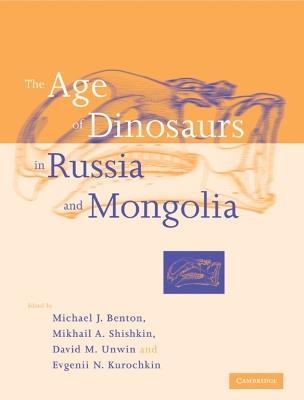 The Age of Dinosaurs in Russia and Mongolia - cover