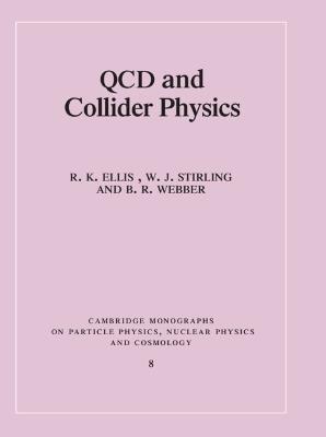 QCD and Collider Physics - R. K. Ellis,W. J. Stirling,B. R. Webber - cover