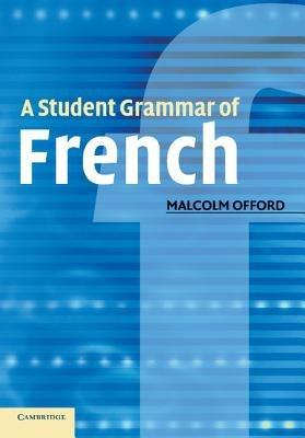 A Student Grammar of French - Malcolm Offord - cover