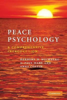 Peace Psychology: A Comprehensive Introduction - Herbert H. Blumberg,A. Paul Hare,Anna Costin - cover