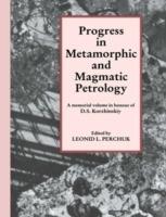 Progress in Metamorphic and Magmatic Petrology: A Memorial Volume in Honour of D. S. Korzhinskiy - cover