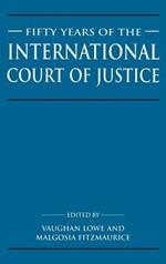 Fifty Years of the International Court of Justice: Essays in Honour of Sir Robert Jennings