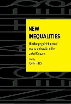 New Inequalities: The Changing Distribution of Income and Wealth in the United Kingdom - cover